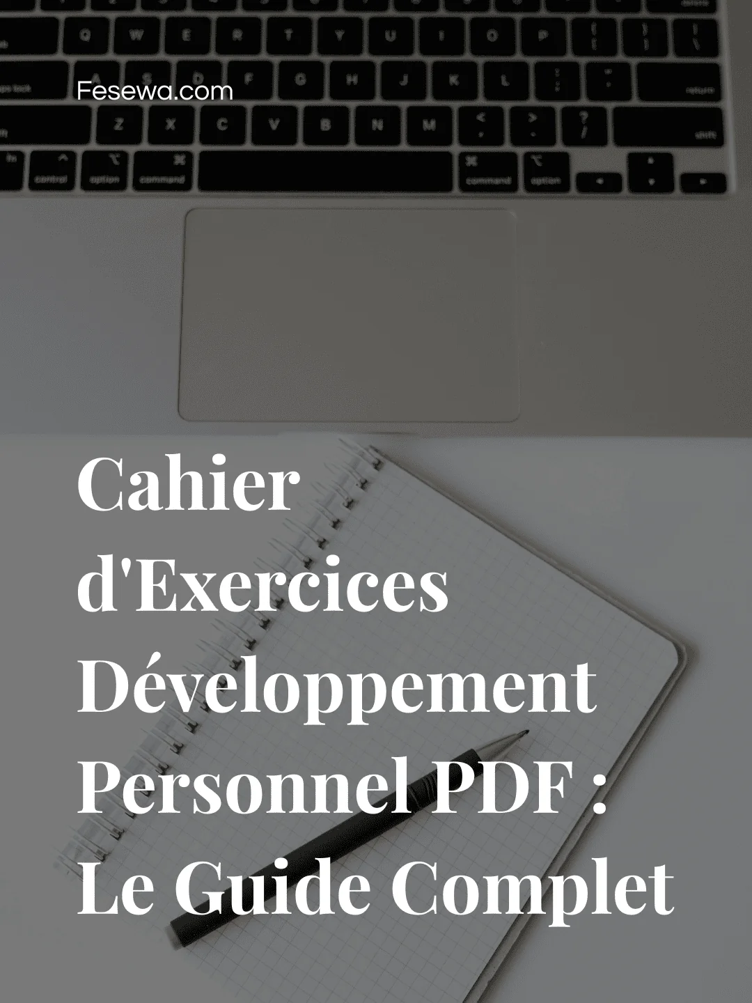 Cahier d'exercices Développement personnel PDF: le guide complet