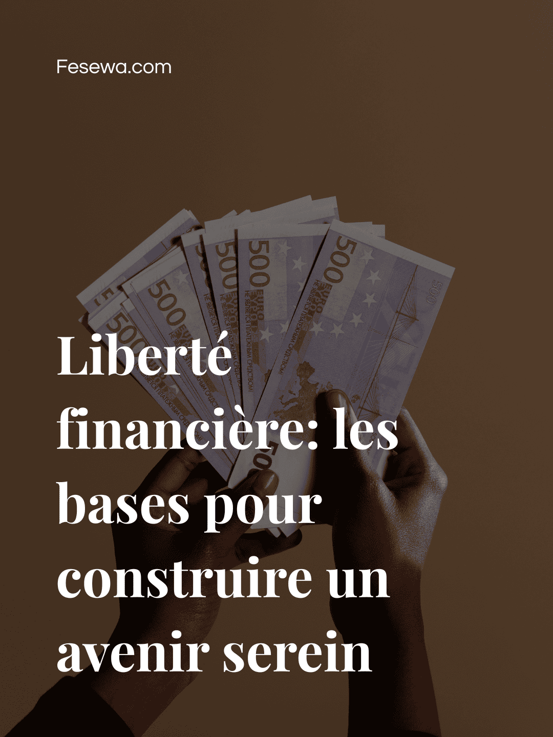 Liberté financière: les bases pour construire un avenir serein