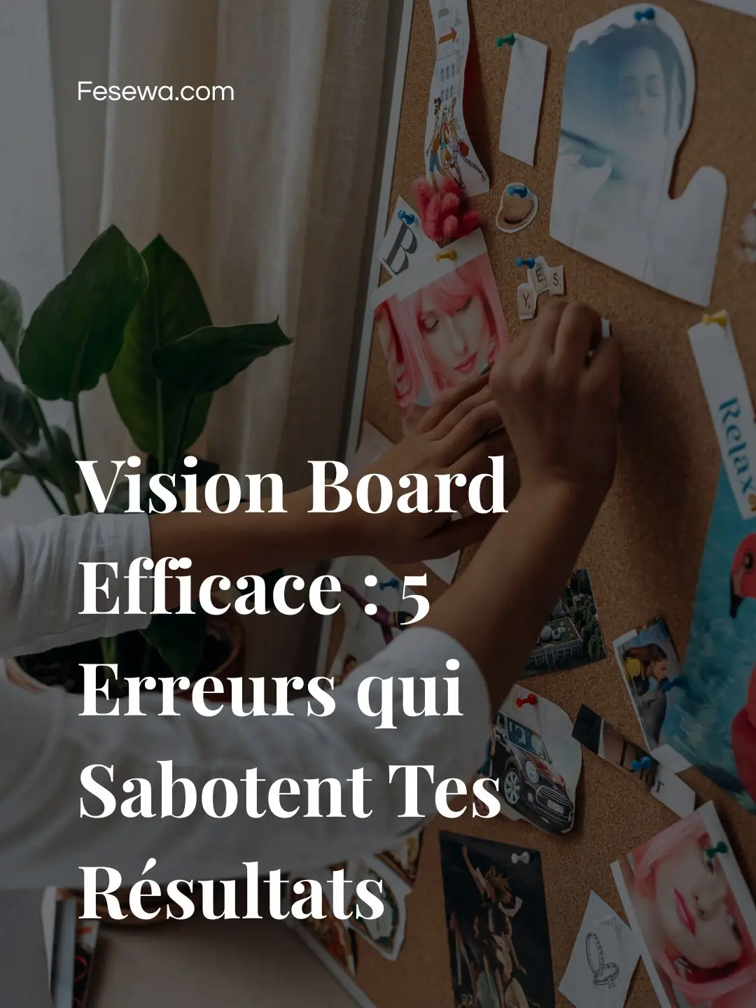 comment faire un vision board efficace