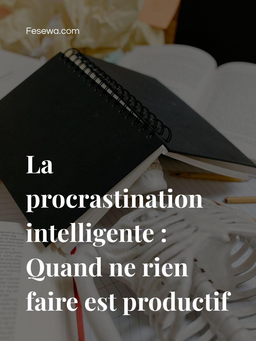 La procrastination intelligente : Quand ne rien faire est productif