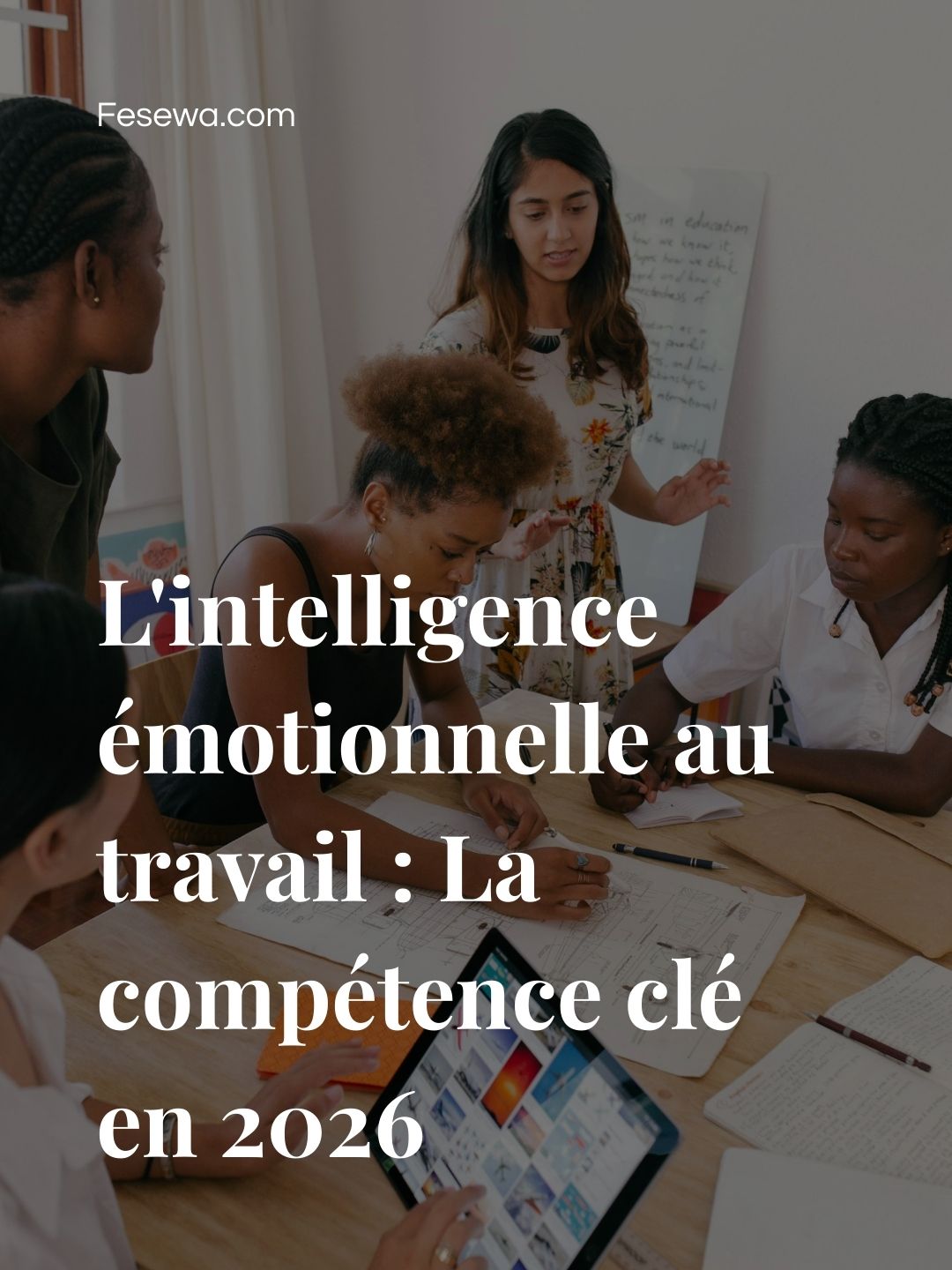L'intelligence émotionnelle au travail : La compétence clé en 2026