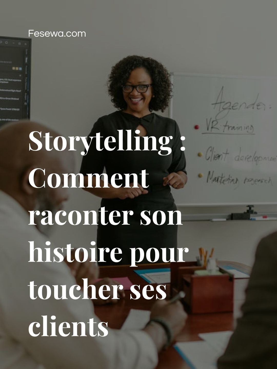 Storytelling : Comment raconter son histoire pour toucher ses clients