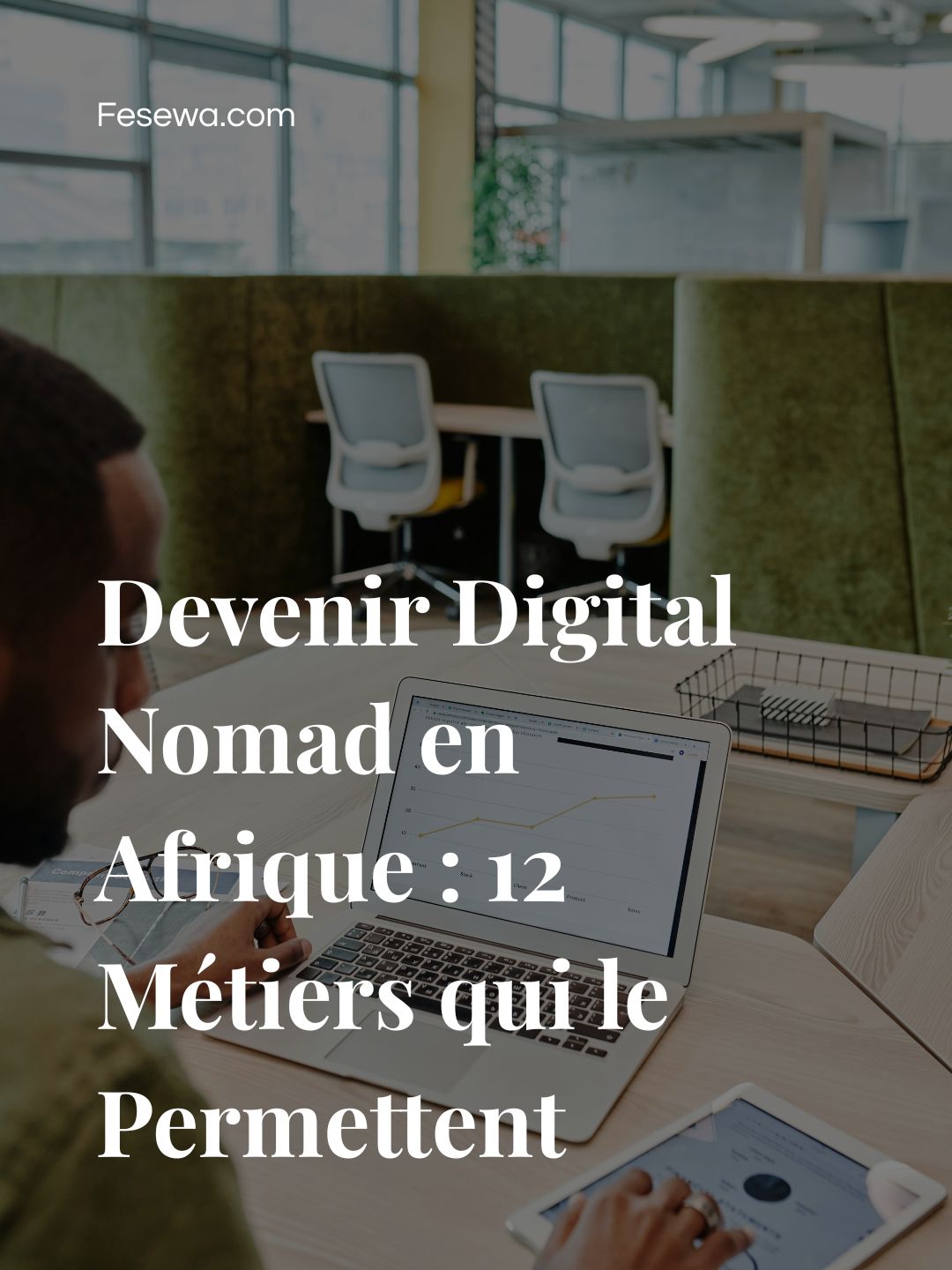 Devenir Digital Nomad en Afrique: 12 Métiers qui le Permettent