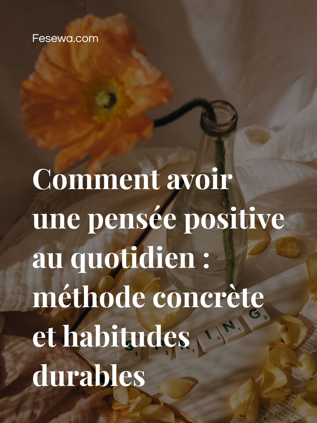 Comment avoir une pensée positive au quotidien : méthode concrète et habitudes durables